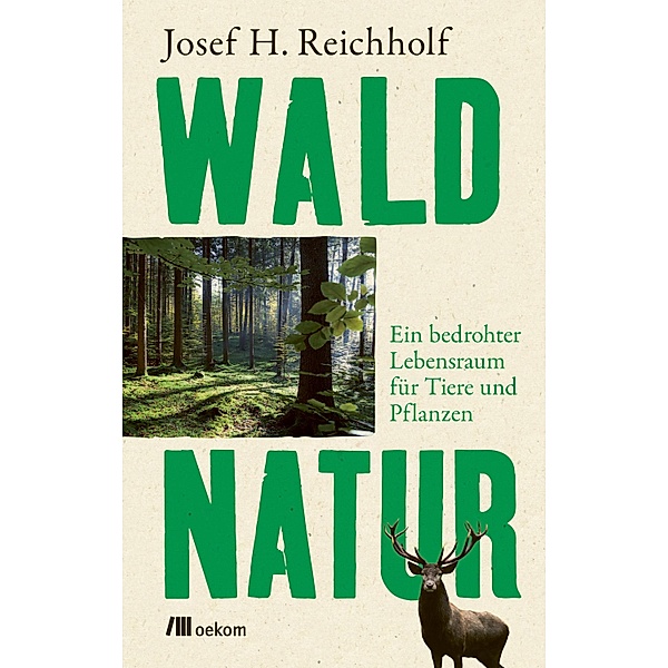 Waldnatur, Josef H. Reichholf