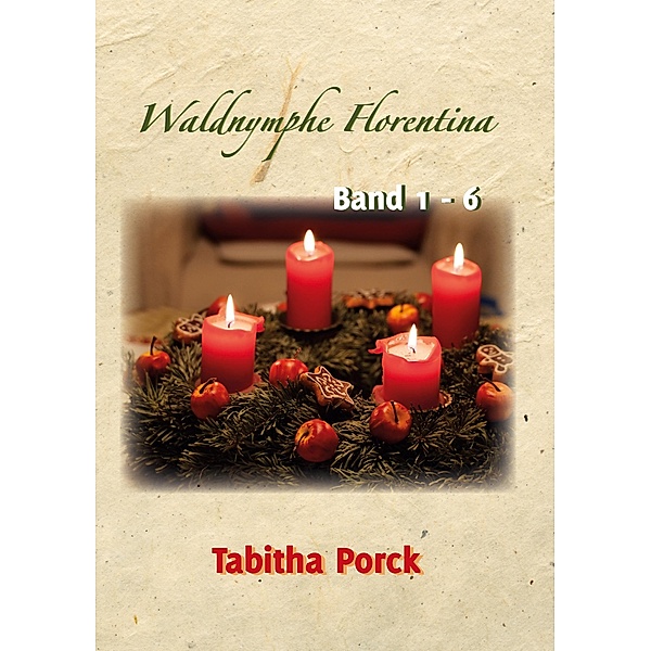 Waldnymphe Florentina Band 1-6, Tabitha Porck