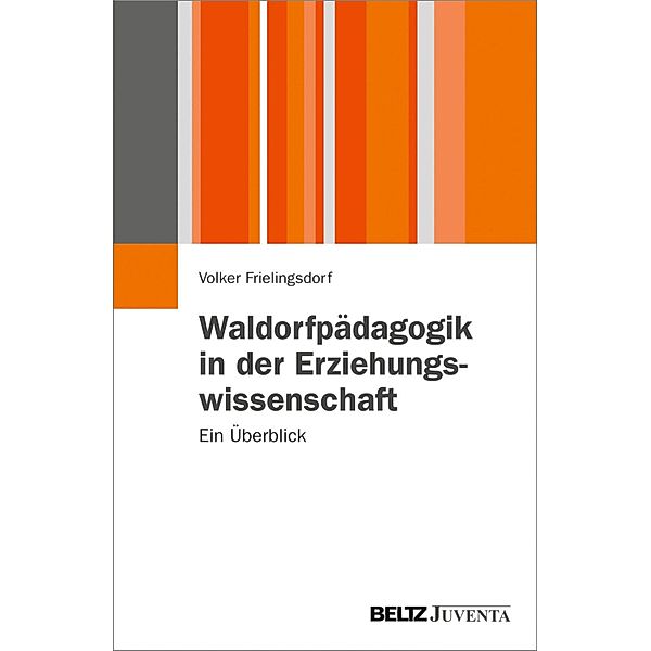 Waldorfpädagogik in der Erziehungswissenschaft / Juventa Paperback, Volker Frielingsdorf