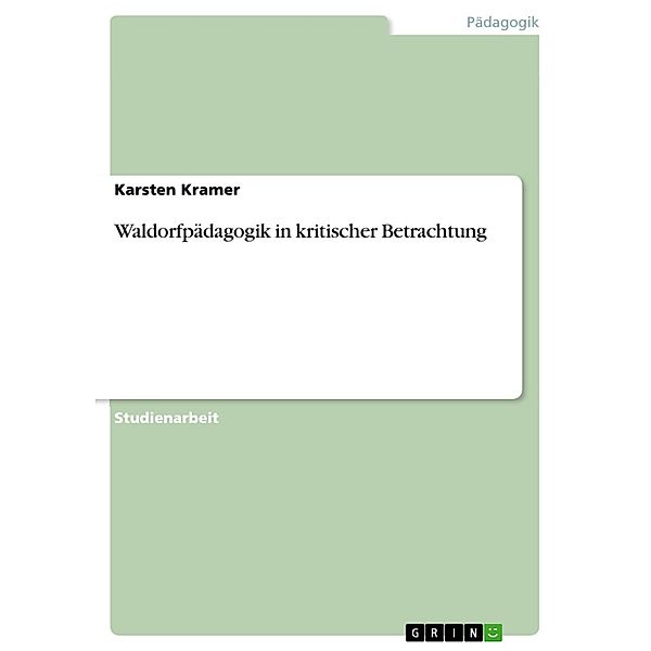 Waldorfpädagogik in kritischer Betrachtung, Karsten Kramer