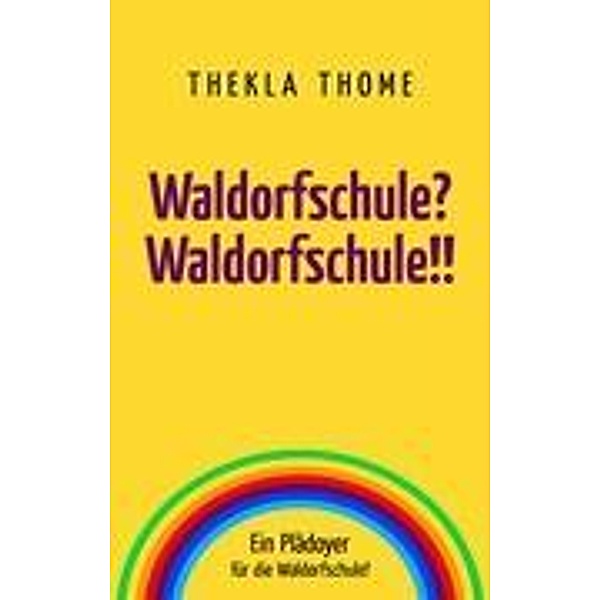 Waldorfschule? Waldorfschule!!, Thekla Thome