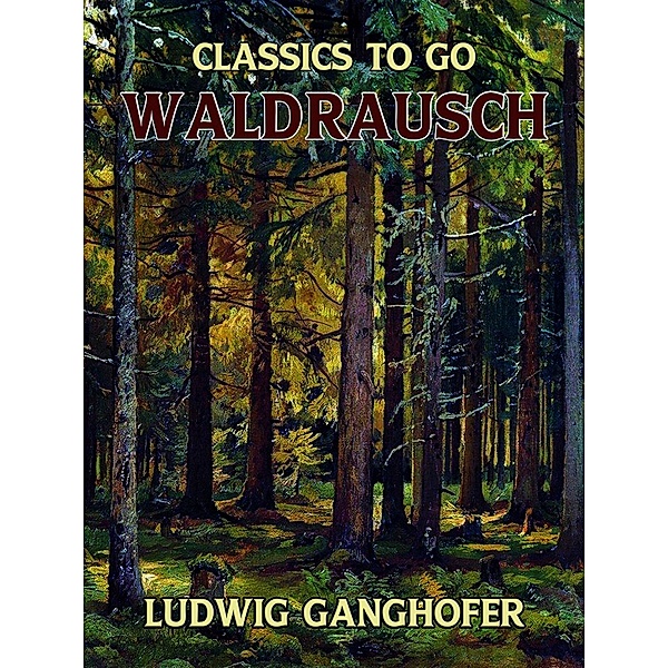 Waldrausch, Ludwig Ganghofer