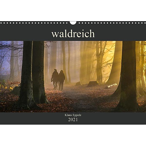 waldreich (Wandkalender 2021 DIN A3 quer), Klaus Eppele