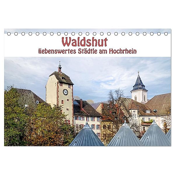 Waldshut - liebenswertes Städtle am Hochrhein (Tischkalender 2025 DIN A5 quer), CALVENDO Monatskalender, Calvendo, Liselotte Brunner-Klaus