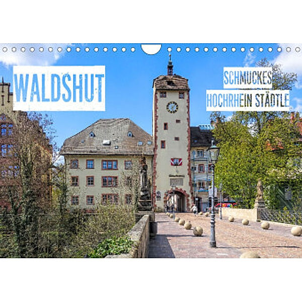 Waldshut - schmuckes Hochrhein Städtle (Wandkalender 2022 DIN A4 quer), Liselotte Brunner-Klaus