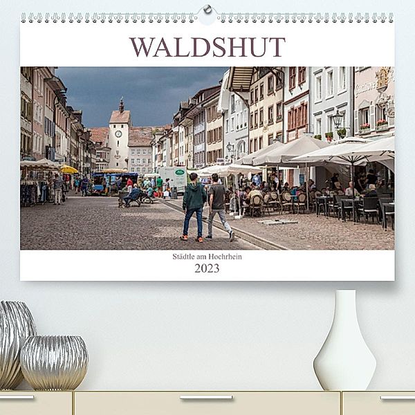 Waldshut - Städtle am Hochrhein (Premium, hochwertiger DIN A2 Wandkalender 2023, Kunstdruck in Hochglanz), Liselotte Brunner-Klaus