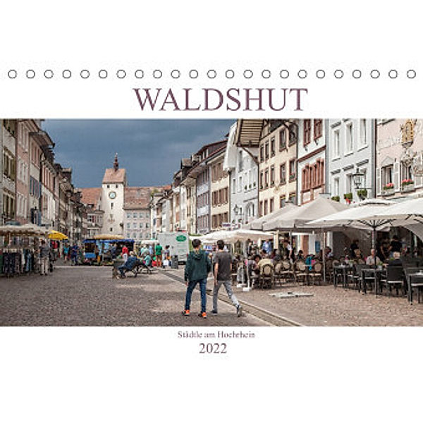 Waldshut - Städtle am Hochrhein (Tischkalender 2022 DIN A5 quer), Liselotte Brunner-Klaus