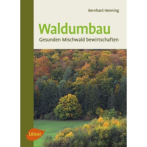 Waldumbau, Bernhard Henning