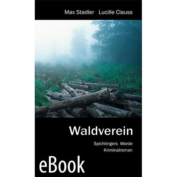 Waldverein, Lucille Clauss, Max Stadler