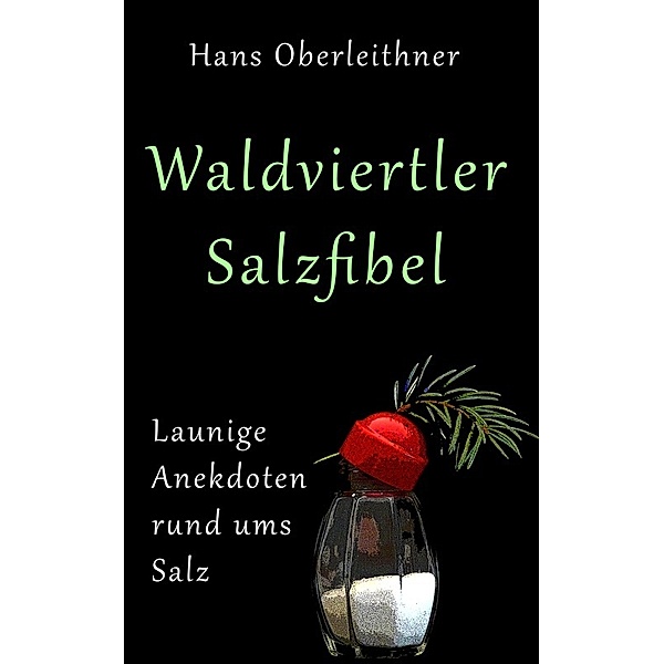 Waldviertler Salzfibel, Hans Oberleithner