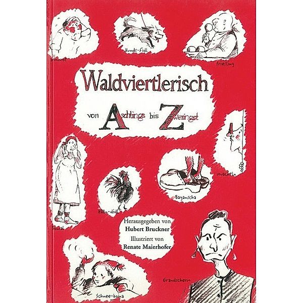 Waldviertlerisch von Aschlings bis Zweringst, Hubert Bruckner