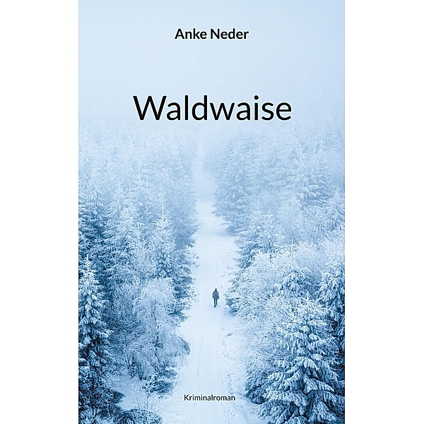 Waldwaise, Anke Neder