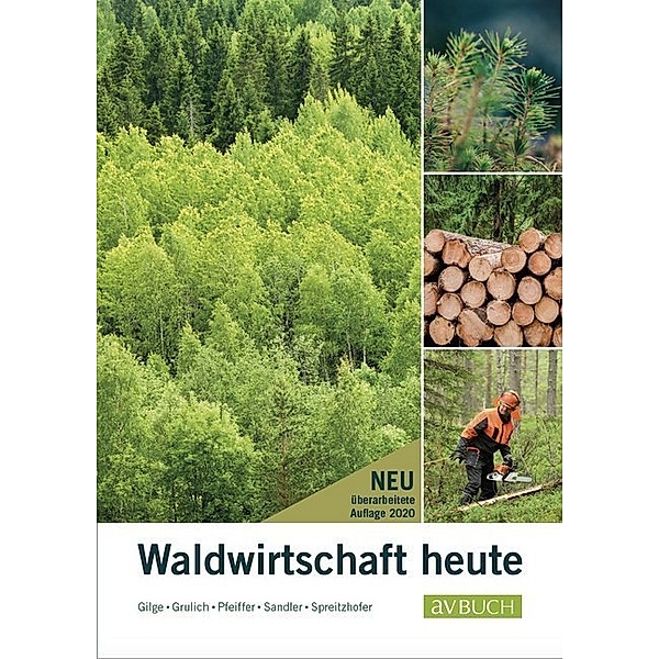 Waldwirtschaft heute, Herbert Grulich, Harald Gilge, Günther Pfeiffer, Johann Sandler, Johann Spreitzhofer, Heinrich Stadlmann