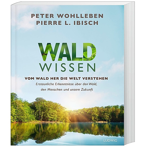 Waldwissen, Peter Wohlleben, Pierre L. Ibisch