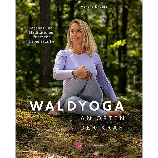 Waldyoga an Orten der Kraft, Verena Krutak