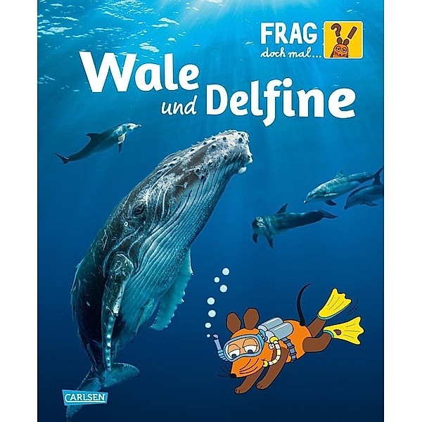 Wale und Delfine / Frag doch mal ... die Maus! Die Sachbuchreihe Bd.12, Sylvia Englert