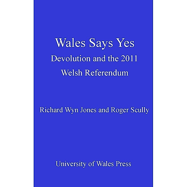 Wales Says Yes, Richard Wyn Jones