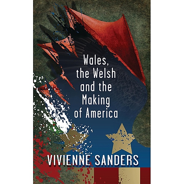 Wales, the Welsh and the Making of America, Vivienne Sanders