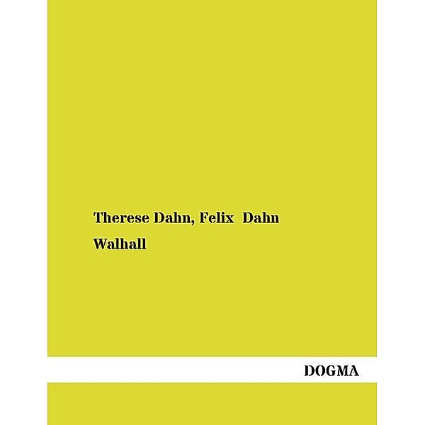 Walhall, Therese Dahn, Felix Dahn