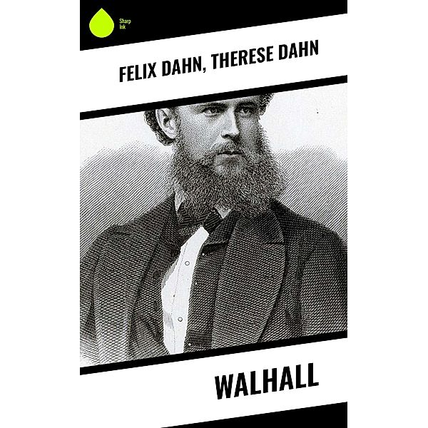 Walhall, Felix Dahn, Therese Dahn