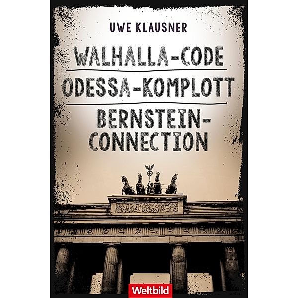 Walhalla-Code / Odessa-Komplott / Bernstein-Connection / Hauptkommissar Tom Sydow Bd.1-3, Uwe Klausner