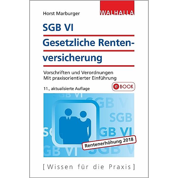 Walhalla Rechtshilfen: SGB VI - Gesetzliche Rentenversicherung, Horst Marburger