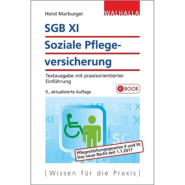 Walhalla Rechtshilfen: SGB XI - Soziale Pflegeversicherung, Horst Marburger