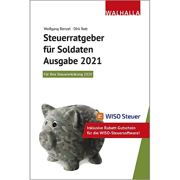 Walhalla Rechtshilfen / Steuerratgeber für Soldaten - Ausgabe 2021, Wolfgang Benzel, Dirk Rott