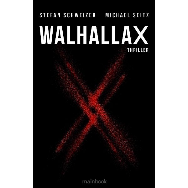 WalhallaX: Polit-Thriller / Wagner-Trilogie Bd.3, Michael Seitz, Stefan Schweizer