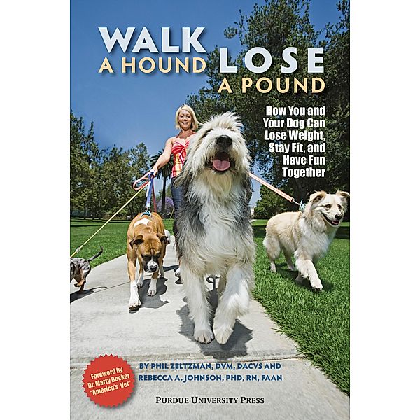 Walk a Hound, Lose a Pound / New Directions in the Human-Animal Bond, Phil Zeltzman, Rebecca A. Johnson