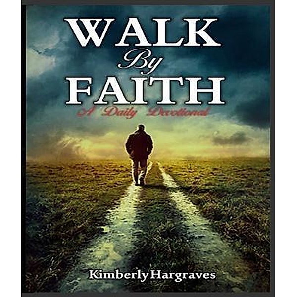 Walk By Faith, Kimberly Hargraves