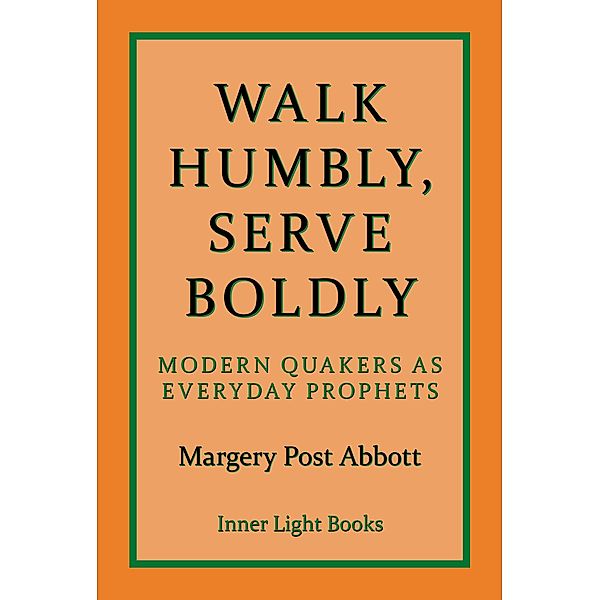 Walk Humbly, Serve Boldly, Margery Abbott