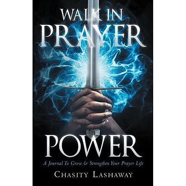 Walk in Prayer Power, Chasity Lashaway