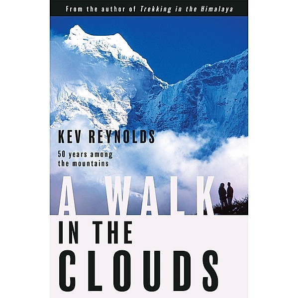 Walk in the Clouds / Beaufort Books, Kev Reynolds