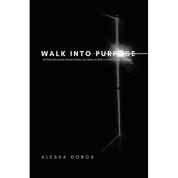 Walk into Purpose, Alesha Dobos