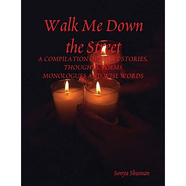 Walk Me Down the Street, Sonya Shuman
