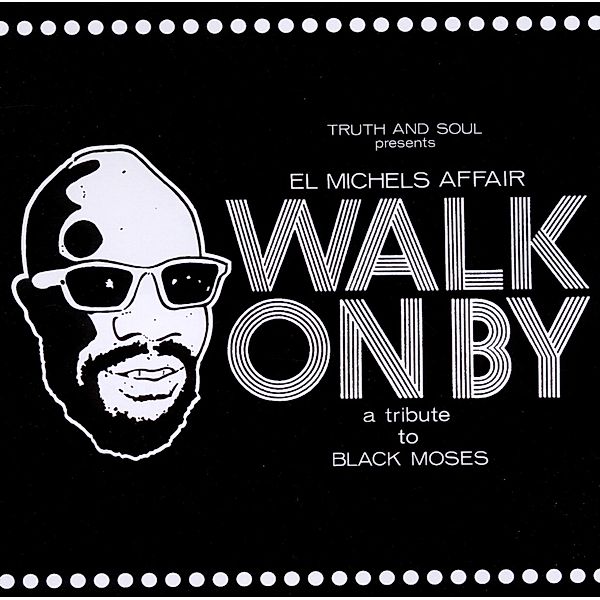 Walk On: A Tribute To Black Moses, El Michels Affair