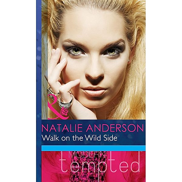 Walk On The Wild Side (Mills & Boon Modern Heat), Natalie Anderson