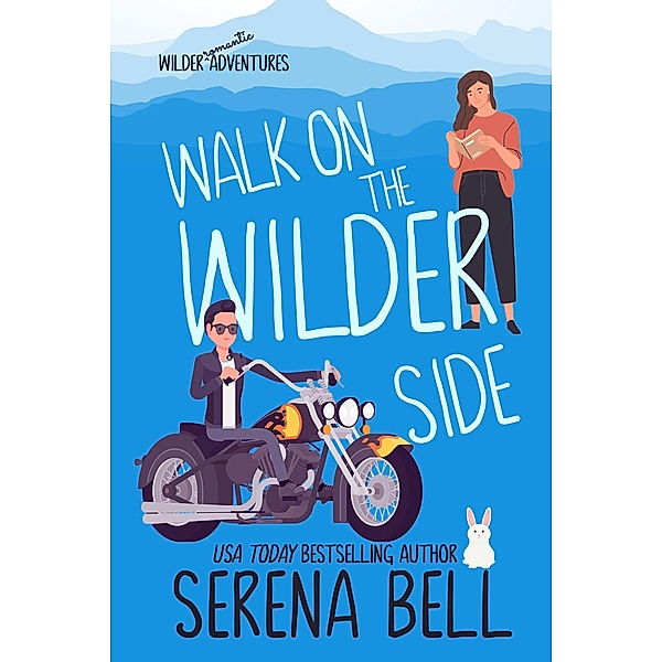 Walk on the Wilder Side (Wilder Adventures, #2) / Wilder Adventures, Serena Bell