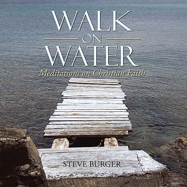 Walk on Water, Steve Burger