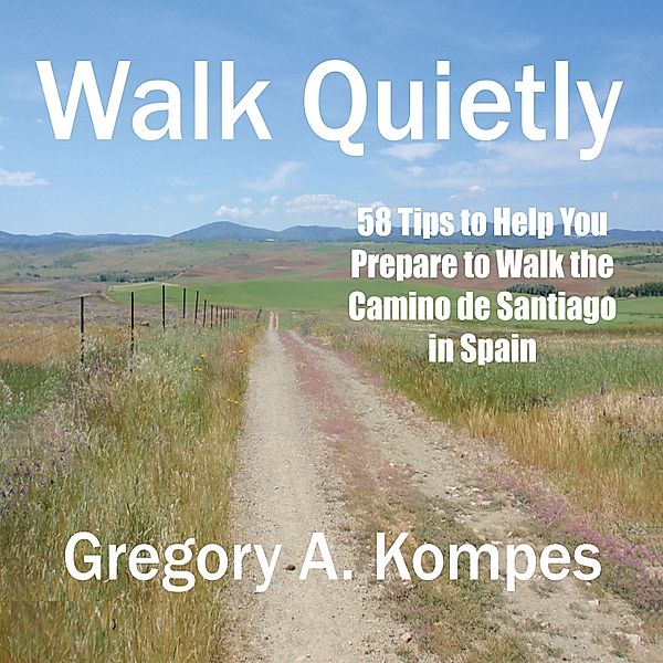 Walk Quietly, Gregory A. Kompes