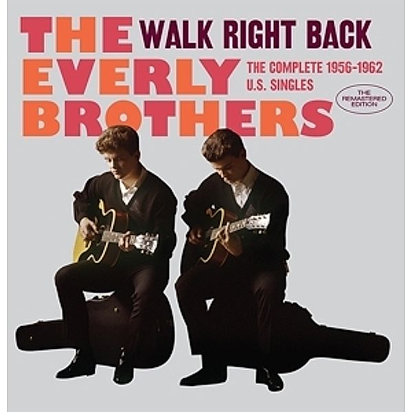 Walk Right Back,The Complete 1956-62 U.S.Singles, The Everly Brothers