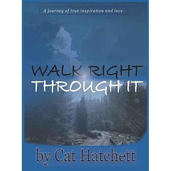 Walk Right Through It, Cat Hatchett