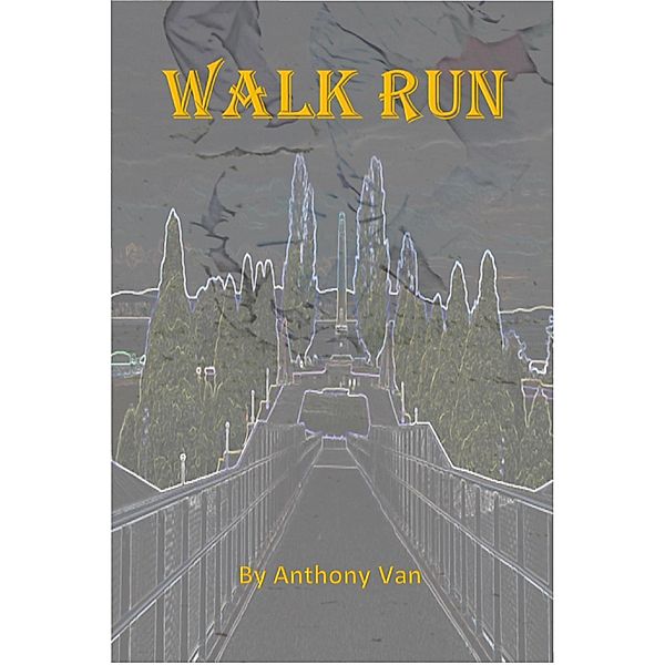 Walk Run, Anthony van