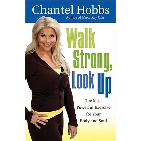 Walk Strong, Look Up, Chantel Hobbs