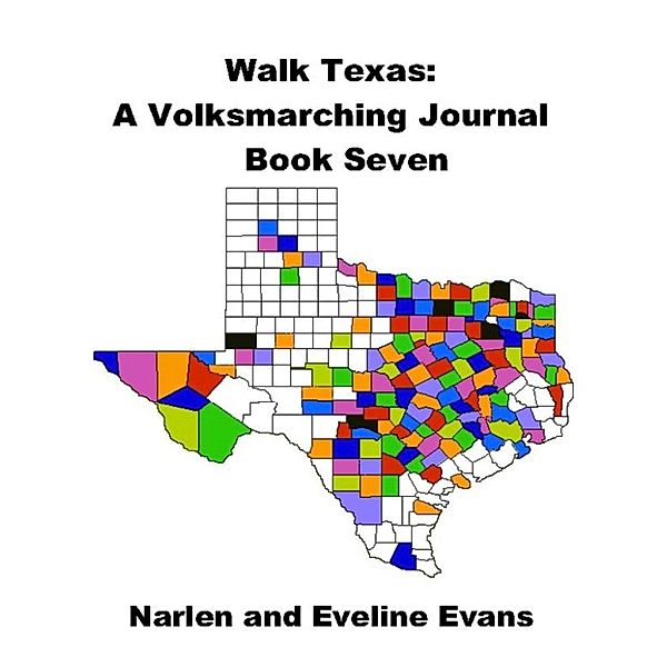 Walk Texas: A Volksmarching Journal - Book Seven, Narlen & Eveline Evans