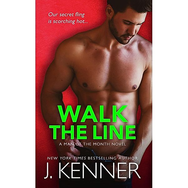 Walk the Line (Man of the Month, #12) / Man of the Month, J. Kenner