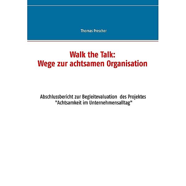 Walk the Talk: Wege zur achtsamen Organisation, Thomas Prescher