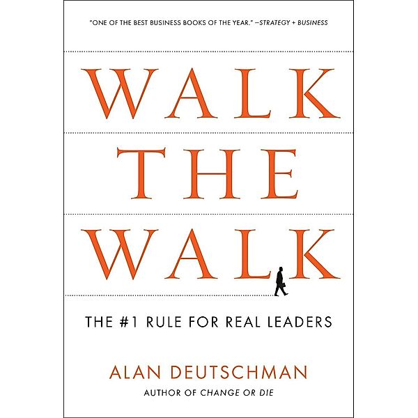 Walk the Walk, Alan Deutschman