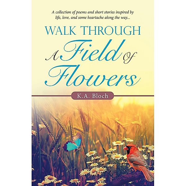 Walk Through a Field of Flowers, K. A. Bloch